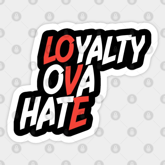 Loyalty Ova Hate Sticker by Banks Apparel